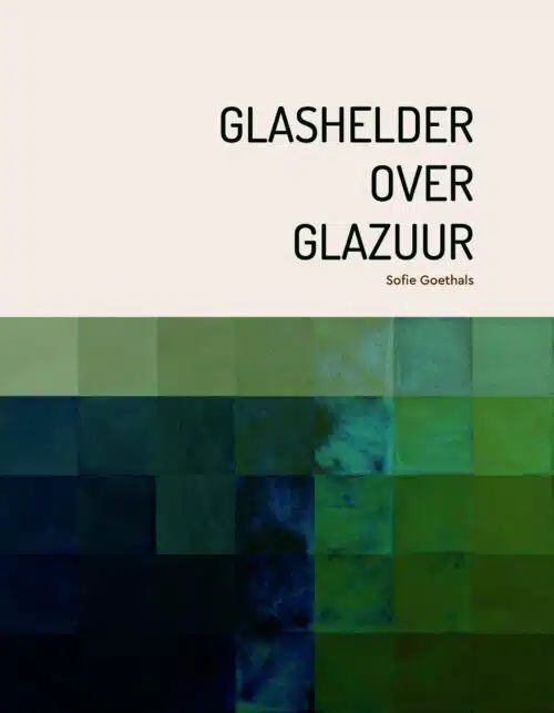 Glashelder over glazuur - Sofie Goethals